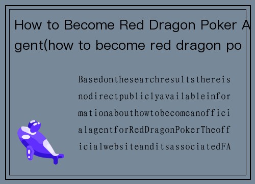How to Become Red Dragon Poker Agent(how to become red dragon poker agent)